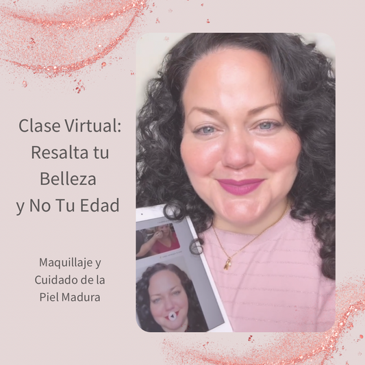 A. Curso Virtual: Resalta Tu Belleza Natural y No Tu Edad
