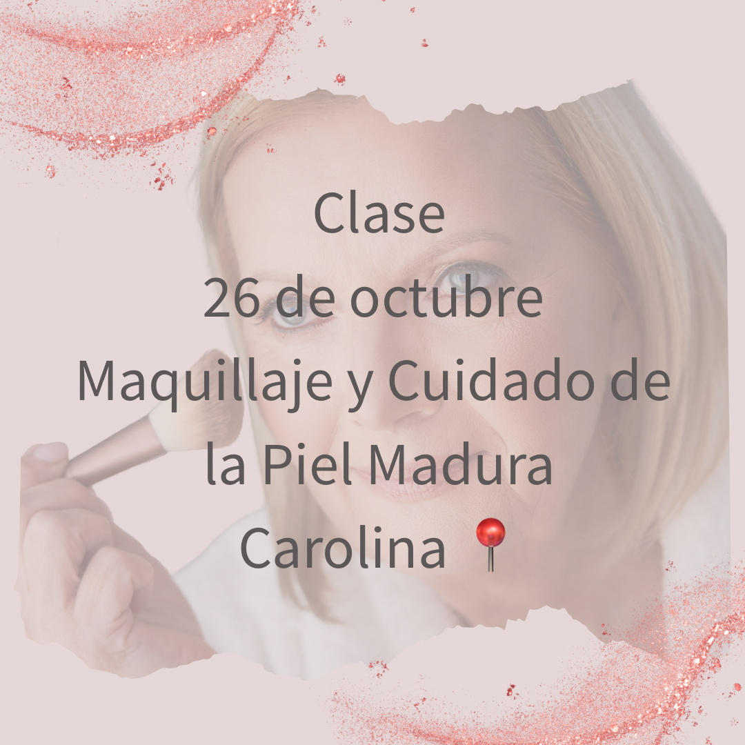 A. Clase: Aprende a Maquillar y a Cuidar de tu Piel Madura